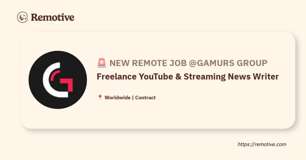 [Hiring] Freelance YouTube & Streaming News Writer @GAMURS Group Earnhire