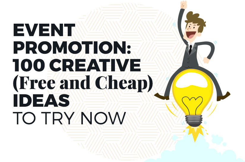 100+ Creative Event Promotion Ideas Earnhire