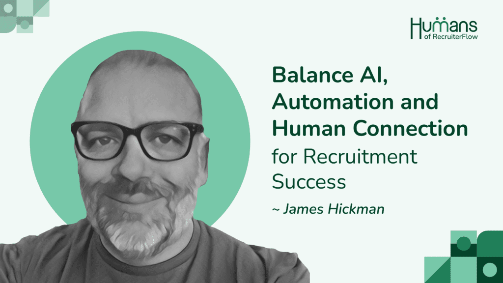 Successful recruiting requires balancing AI, automation, and human connection