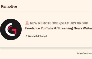 [Hiring] Freelance YouTube & Streaming News Writer @GAMURS Group Earnhire