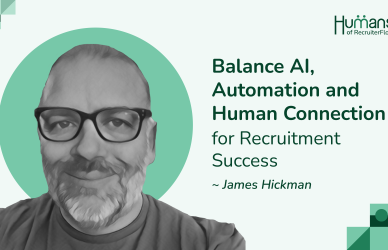 Successful recruiting requires balancing AI, automation, and human connection